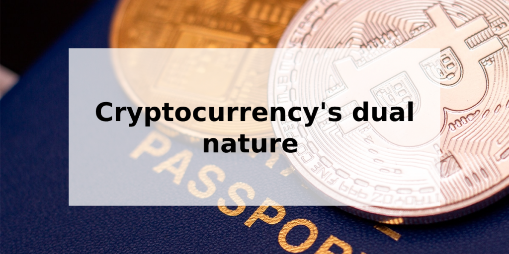 Cryptocurrency's dual nature