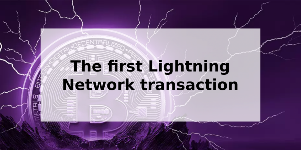 The first Lightning Network transaction
